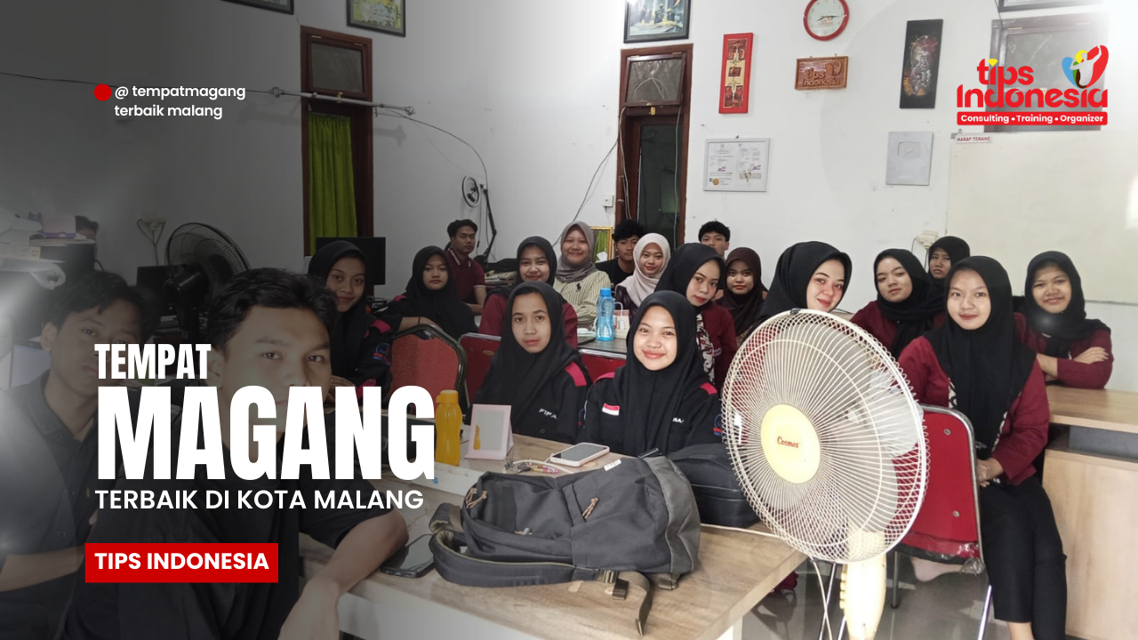 TEMPAT MAGANG TERBAIK DI MALANG UNTUK SISWA SMK | TIPS INDONESIA | 0895-3718-17600